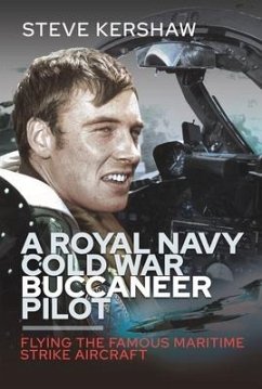 A Royal Navy Cold War Buccaneer Pilot - Kershaw, Simon