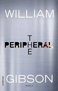 The Peripheral (Spanish Edition) - Gibson, William