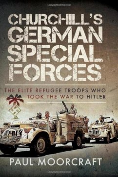 Churchill's German Special Forces - Moorcraft, Paul