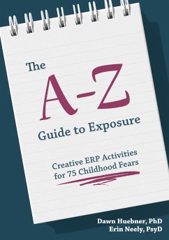 The A-Z Guide to Exposure - Huebner, Dawn, PhD; Neely, Erin