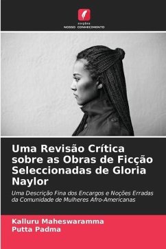 Uma Revisão Crítica sobre as Obras de Ficção Seleccionadas de Gloria Naylor - Maheswaramma, Kalluru;Padma, Putta