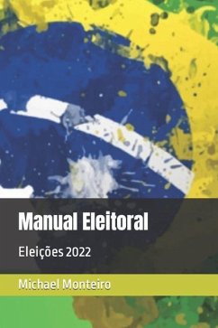 Manual Eleitoral: Eleições 2022 - Monteiro, Michael