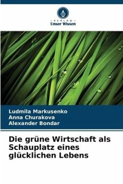 Cover Die grüne Wirtschaft als Schauplatz eines glücklichen Lebens