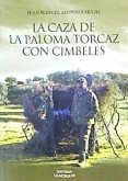 La caza de la paloma torcaz con cimbeles