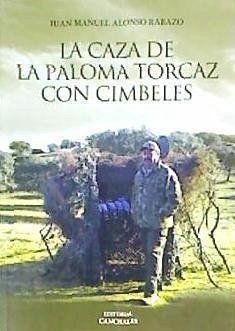 La caza de la paloma torcaz con cimbeles - Alonso Rabazo, Juan Manuel