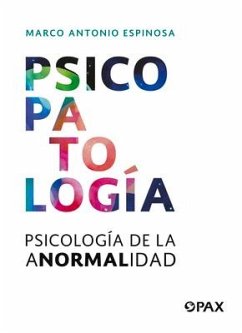 Psicopatología: Psicología de la Anormalidad - Espinosa, Marco Antonio