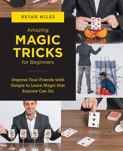 Amazing Magic Tricks for Beginners - Miles, Bryan