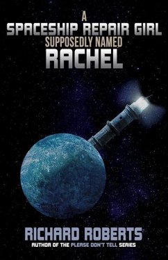 A Spaceship Repair Girl Supposedly Named Rachel - Roberts, Richard