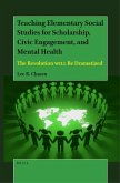 Teaching Elementary Social Studies for Scholarship, Civic Engagement, and Mental Health: The Revolution Will Be Dramatized