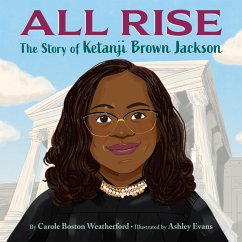 All Rise: The Story of Ketanji Brown Jackson - Weatherford, Carole Boston