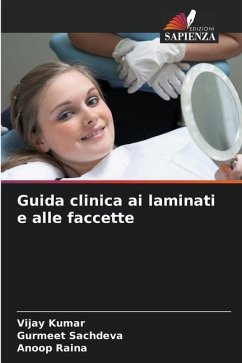 Guida clinica ai laminati e alle faccette - Kumar, Vijay;Sachdeva, Gurmeet;Raina, Anoop