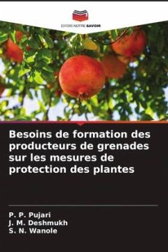 Besoins de formation des producteurs de grenades sur les mesures de protection des plantes - Pujari, P. P.;Deshmukh, J. M.;Wanole, S. N.