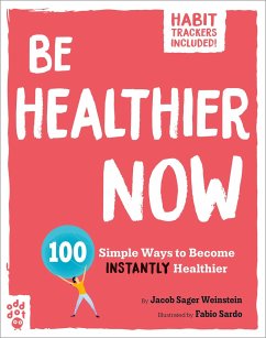 Be Healthier Now - Weinstein, Jacob Sager