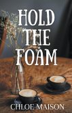 Hold the Foam