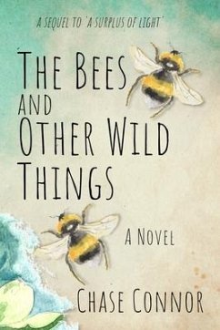 The Bees and Other Wild Things - Connor, Chase