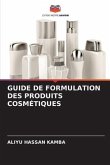 GUIDE DE FORMULATION DES PRODUITS COSMÉTIQUES