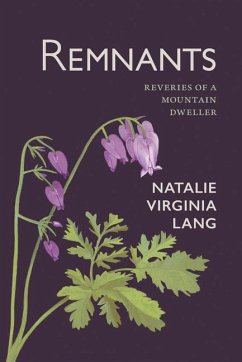 Remnants: Reveries of a Mountain Dweller - Lang, Natalie Virginia