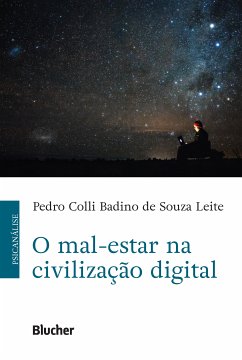 O mal-estar na civilização digital (eBook, ePUB) - Souza Leite, Pedro Colli Badino de