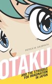 Otaku and the Struggle for Imagination in Japan (eBook, PDF)