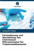 Formulierung und Darstellung von Clotrimazol-Mikroemulsion für Tropenmedikamente