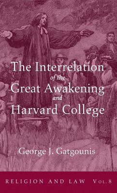 The Interrelation of the Great Awakening and Harvard College - Gatgounis, George J.