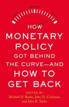 How Monetary Policy Got Behind the Curve--And How to Get Back