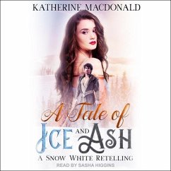 A Tale of Ice and Ash: A Snow White Retelling - MacDonald, Katherine