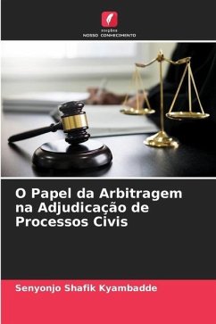 O Papel da Arbitragem na Adjudicação de Processos Civis - Kyambadde, Senyonjo Shafik