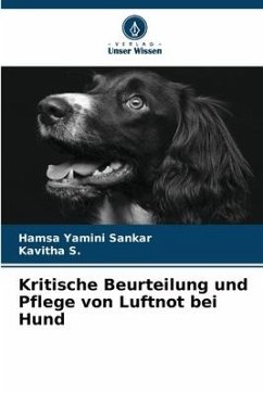 Kritische Beurteilung und Pflege von Luftnot bei Hund - Sankar, Hamsa Yamini;S., Kavitha