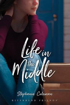 Life in the Middle - Coleman, Stephanie