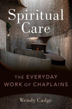 Spiritual Care: The Everyday Work of Chaplains - Cadge, Wendy