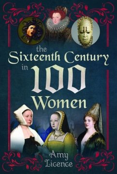 The Sixteenth Century in 100 Women - Licence, Amy