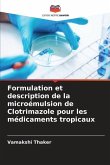 Formulation et description de la microémulsion de Clotrimazole pour les médicaments tropicaux