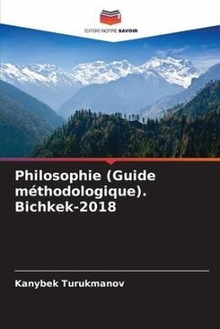Philosophie (Guide méthodologique). Bichkek-2018 - Turukmanov, Kanybek