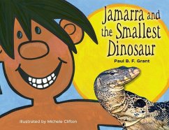 Jamarra and the Smallest Dinosaur - Grant, Paul B F