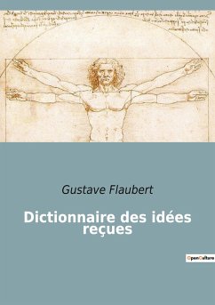 Dictionnaire des idées reçues - Flaubert, Gustave