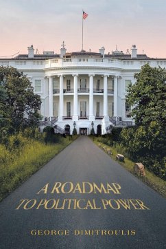 A Roadmap to Political Power - Dimitroulis, George