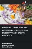 I MIRACOLI DELLE ERBE SUI DISTURBI DELLA PELLE: UNA PROSPETTIVA DI SALUTE NATURALE