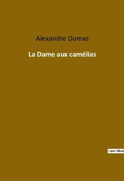 La Dame aux camélias - Dumas, Alexandre