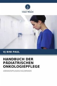 HANDBUCH DER PÄDIATRISCHEN ONKOLOGIEPFLEGE - PAUL, VJ BINI