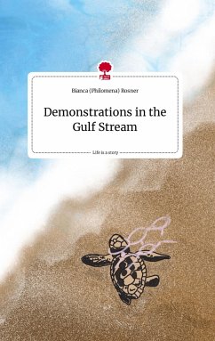 Demonstrations in the Gulf Stream. Life is a Story - story.one - Rosner, Bianca (Philomena)
