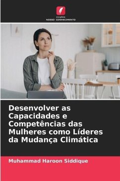 Desenvolver as Capacidades e Competências das Mulheres como Líderes da Mudança Climática - Siddique, Muhammad Haroon