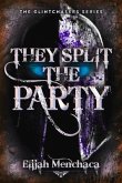 They Split the Party