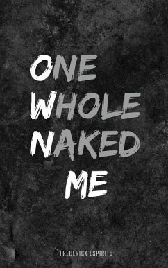 One Whole Naked Me: The Poetry of Awesomeness - Espiritu, Frederick