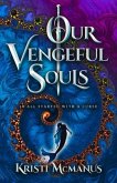 Our Vengeful Souls