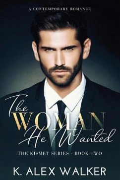 The Woman He Wanted: An Interracial Contemporary Romance - Walker, K. Alex