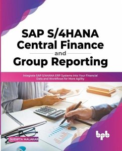 SAP S/4HANA Central Finance and Group Reporting - Malakar, Sudipta