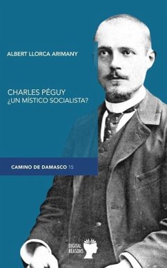 Charles Péguy ¿Un místico socialista? - Llorca Arimany, Albert