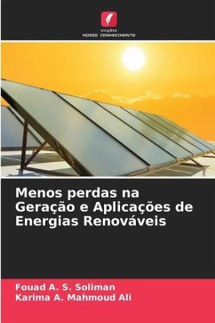 Menos perdas na Geração e Aplicações de Energias Renováveis - Soliman, Fouad A. S.;Mahmoud Ali, Karima A.