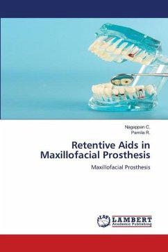 Retentive Aids in Maxillofacial Prosthesis - C., Nagappan;R., Pamila